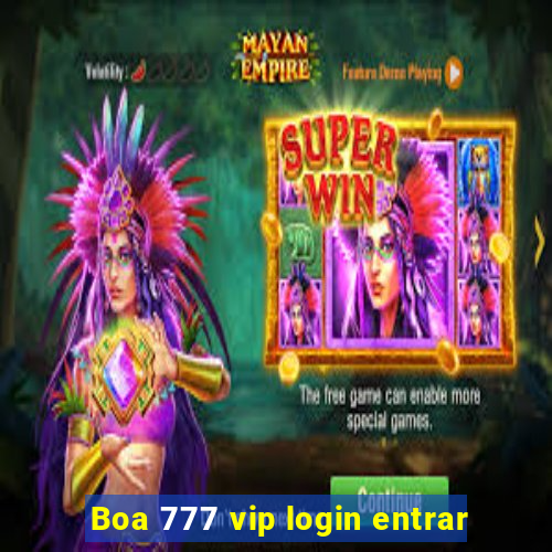 Boa 777 vip login entrar